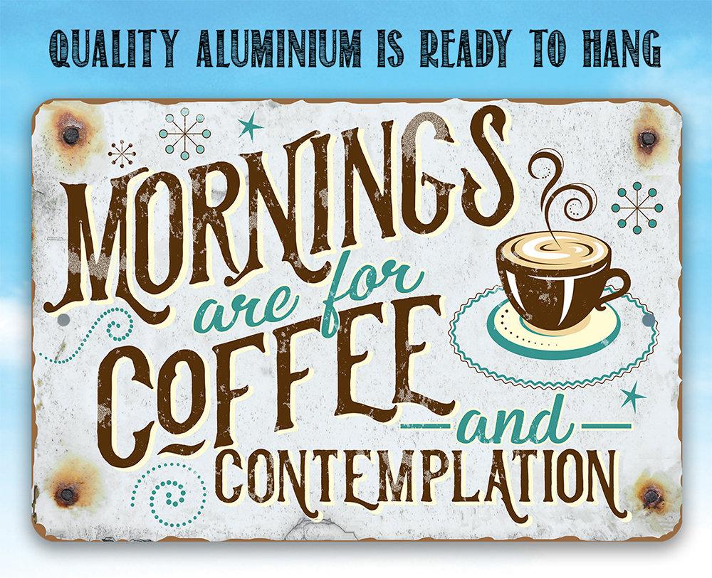 Mornings Are For Coffee - Metal Sign | Lone Star Art.