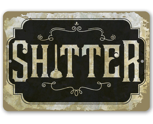 Shitter - Metal Sign | Lone Star Art.