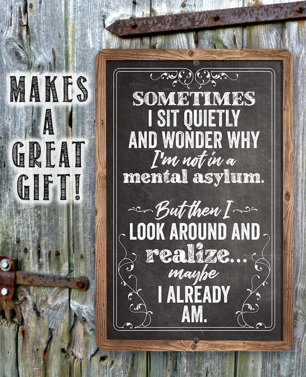 Tin - Metal Sign - Sometimes I Sit Quietly and Wonder - 8" x 12" or 12" x 18" Aluminum Tin Awesome Metal Poster Lone Star Art 