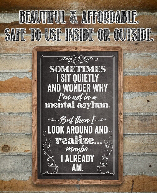 Tin - Metal Sign - Sometimes I Sit Quietly and Wonder - 8" x 12" or 12" x 18" Aluminum Tin Awesome Metal Poster Lone Star Art