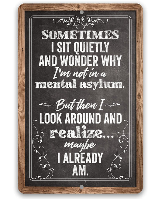 Tin - Metal Sign - Sometimes I Sit Quietly and Wonder - 8" x 12" or 12" x 18" Aluminum Tin Awesome Metal Poster Lone Star Art