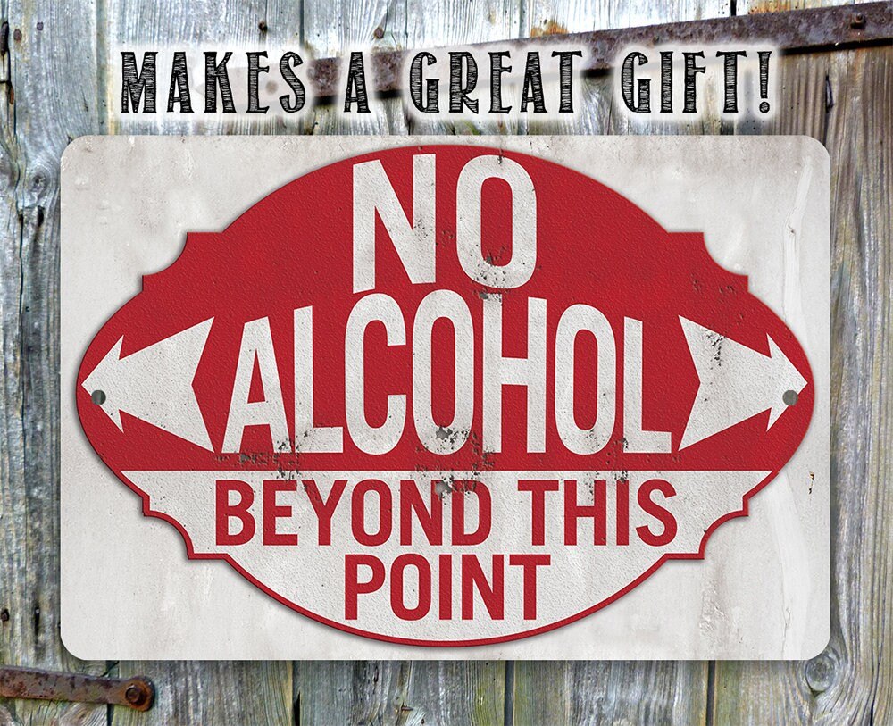 Tin - No Alcohol Beyond This Point - Metal Sign - 8"x12"/12"x18" -Use indoor/outdoor-Prohibition Sign For Establishment, Hospital, Or Office Lone Star Art 