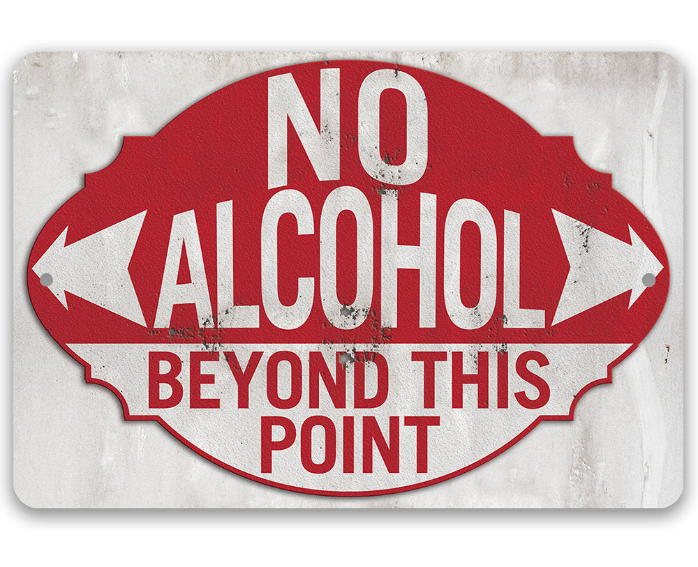Tin - No Alcohol Beyond This Point - Metal Sign - 8"x12"/12"x18" -Use indoor/outdoor-Prohibition Sign For Establishment, Hospital, Or Office Lone Star Art 