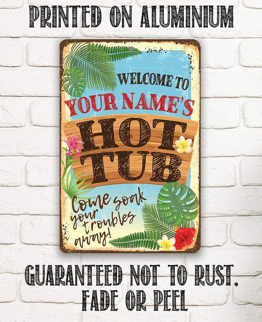 Personalized - Welcome To Our Hot Tub - Metal Sign | Lone Star Art.