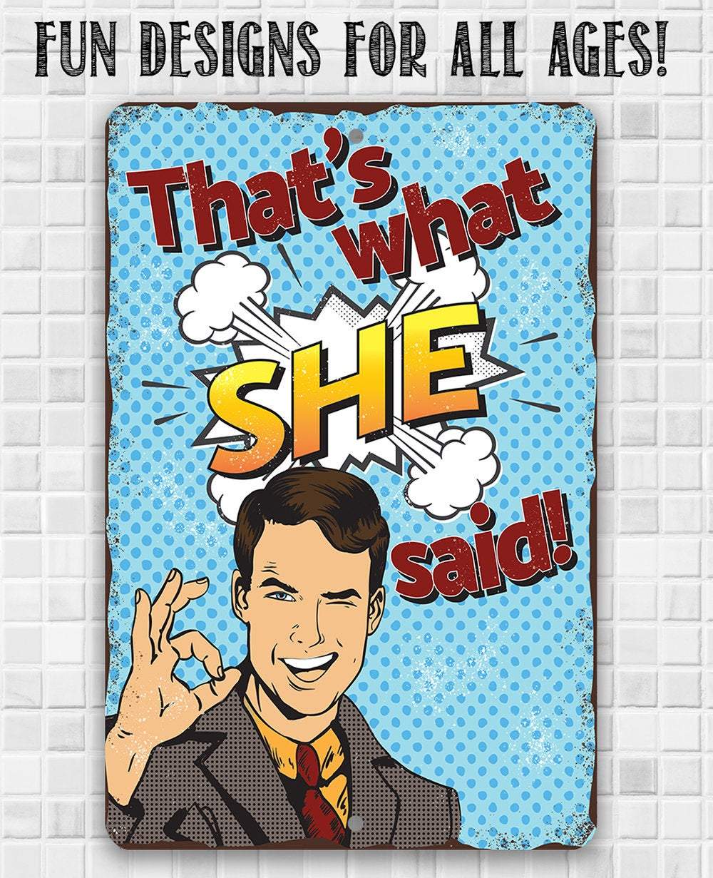 That's What She Said - Metal Sign | Lone Star Art.