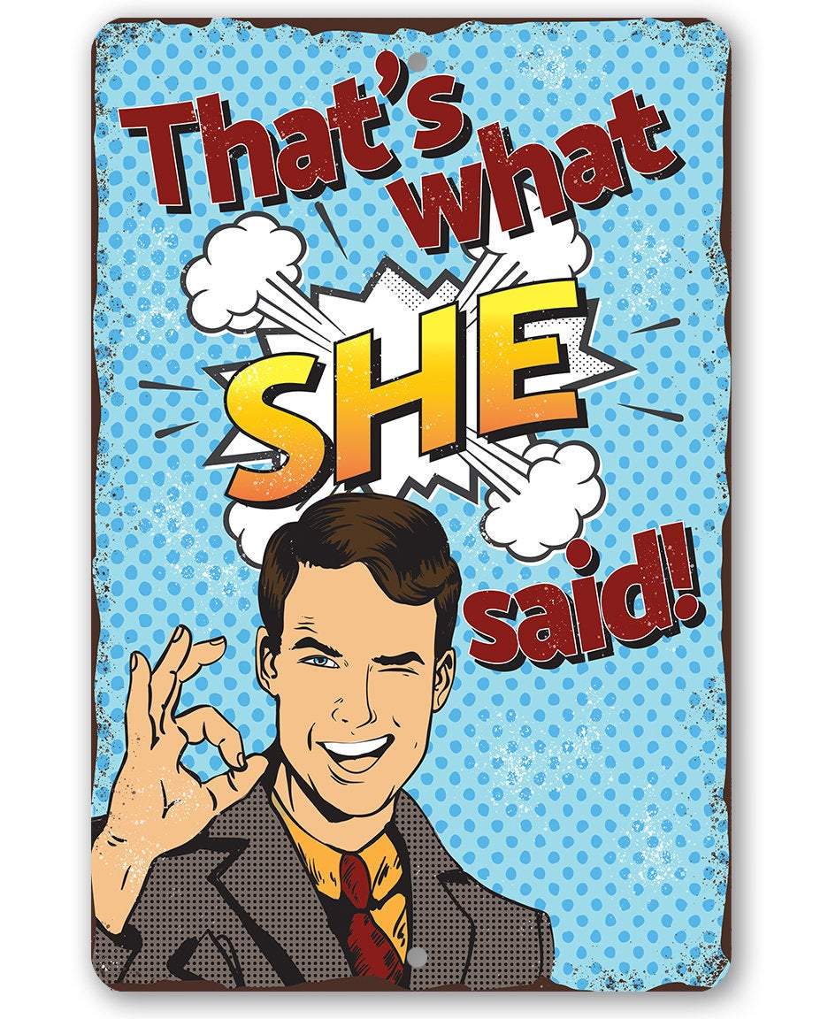 That's What She Said - Metal Sign | Lone Star Art.