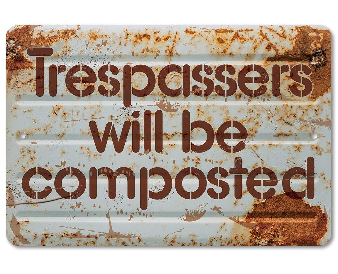 Trespassers Will Be Composted - Metal Sign | Lone Star Art.