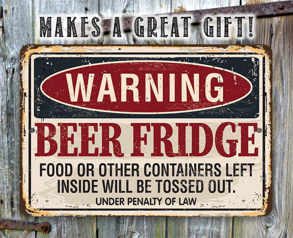 Warning Beer Fridge - Metal Sign | Lone Star Art.