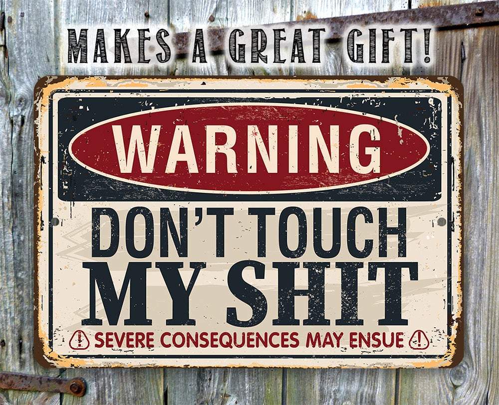 Warning Don't Touch - Metal Sign | Lone Star Art.