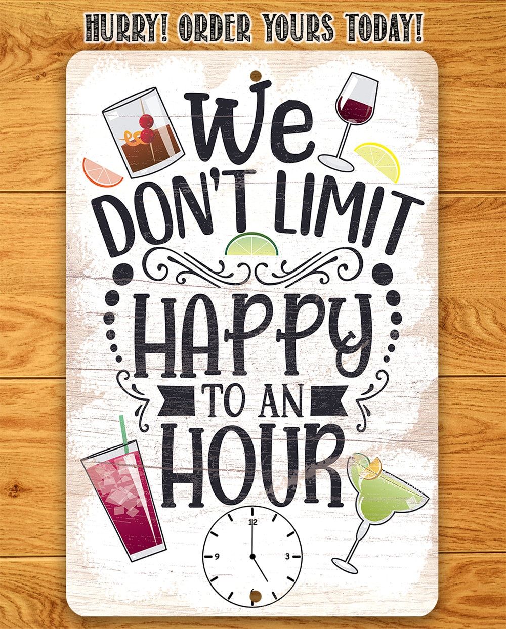 We Don't Limit Happy To An Hour - Metal Sign | Lone Star Art.