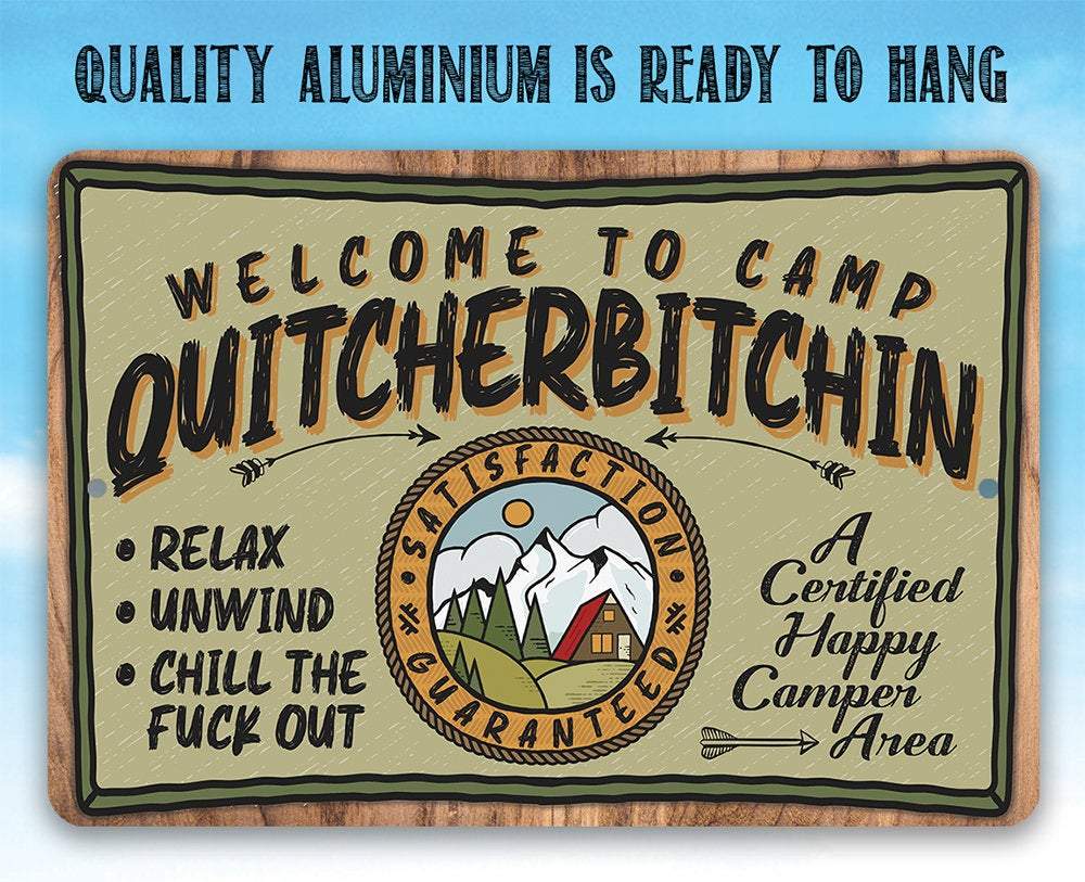 Welcome to Camp Quitcherbitchin - Metal Sign | Lone Star Art.