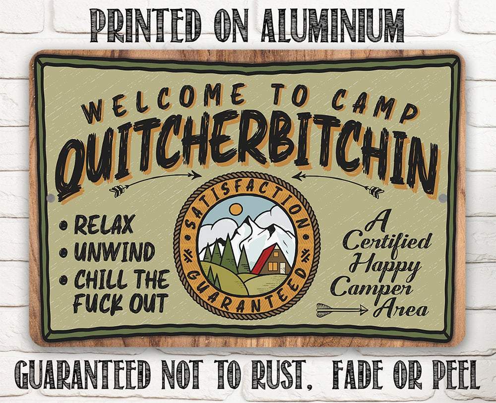 Welcome to Camp Quitcherbitchin - Metal Sign | Lone Star Art.