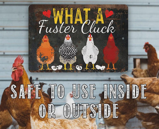What a Fuster Cluck - Metal Sign | Lone Star Art.
