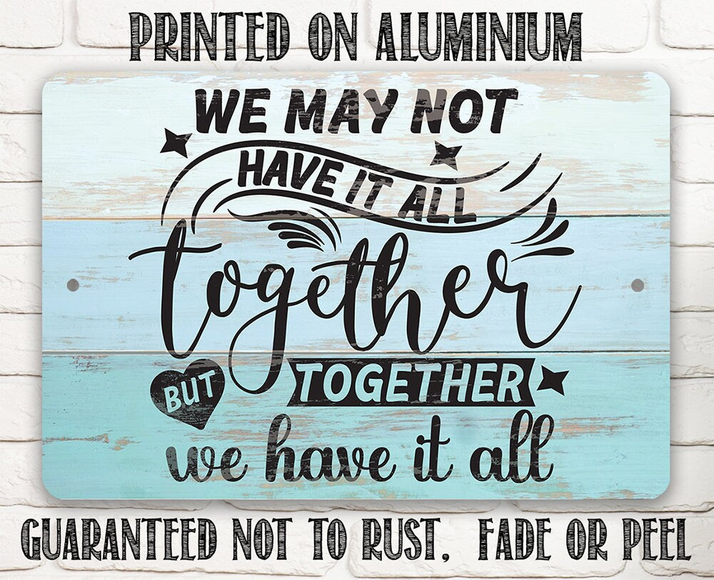 Together We Have It All - Metal Sign Metal Sign Lone Star Art 