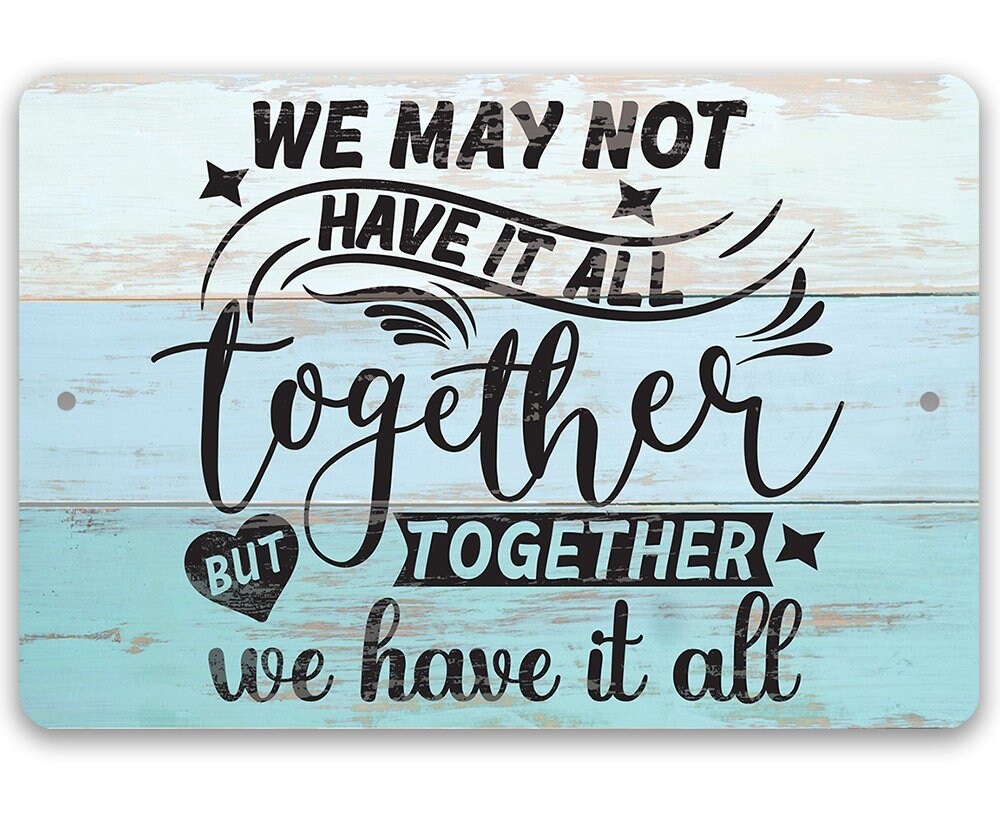 Together We Have It All - Metal Sign Metal Sign Lone Star Art 