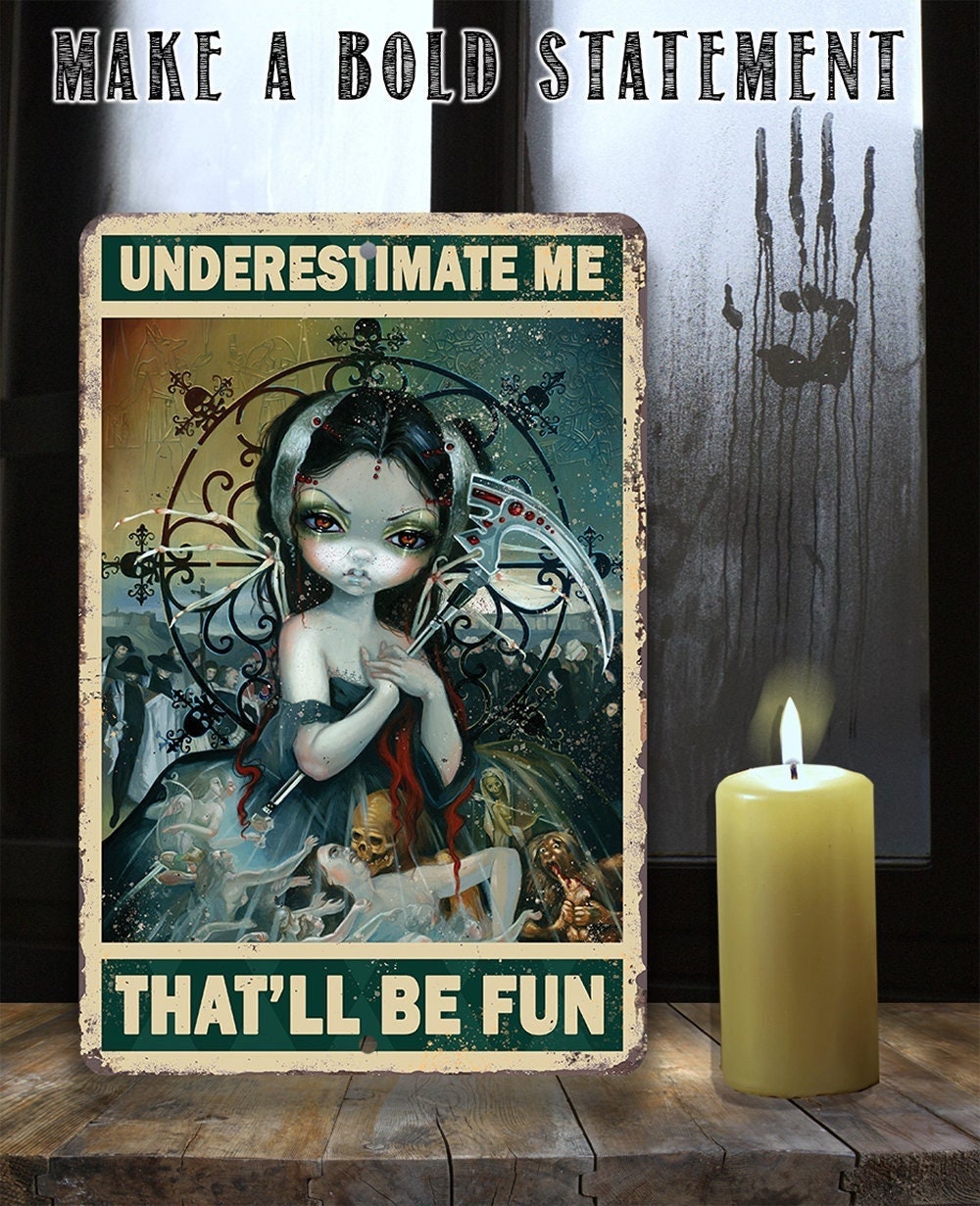 Underestimate Me That'll Be Fun - 8" x 12" or 12" x 18" Aluminum Tin Awesome Metal Poster Lone Star Art 