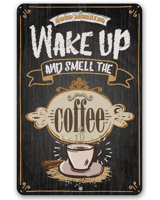 Wake Up and Smell The Coffee - Metal Sign | Lone Star Art.