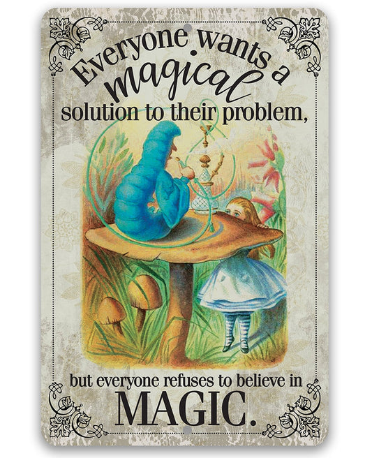 Wants A Magical Solution To Their Problem, Refuses To Believe In Magic - Metal Sign Metal Sign Lone Star Art