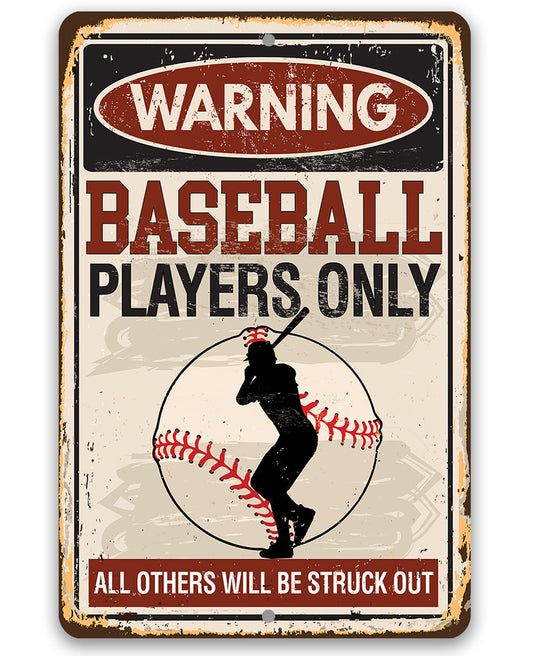 Warning Baseball Players Only, All Others Will Be Struck Out - Metal Sign Metal Sign Lone Star Art