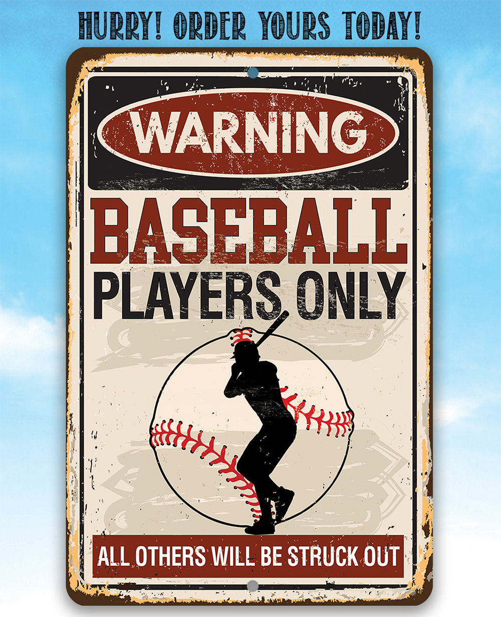 Warning Baseball Players Only, All Others Will Be Struck Out - Metal Sign Metal Sign Lone Star Art 