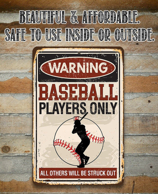 Warning Baseball Players Only, All Others Will Be Struck Out - Metal Sign Metal Sign Lone Star Art