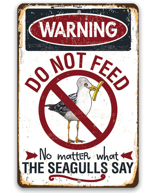 Warning Do Not Feed The Seagulls - Metal Sign Metal Sign Lone Star Art