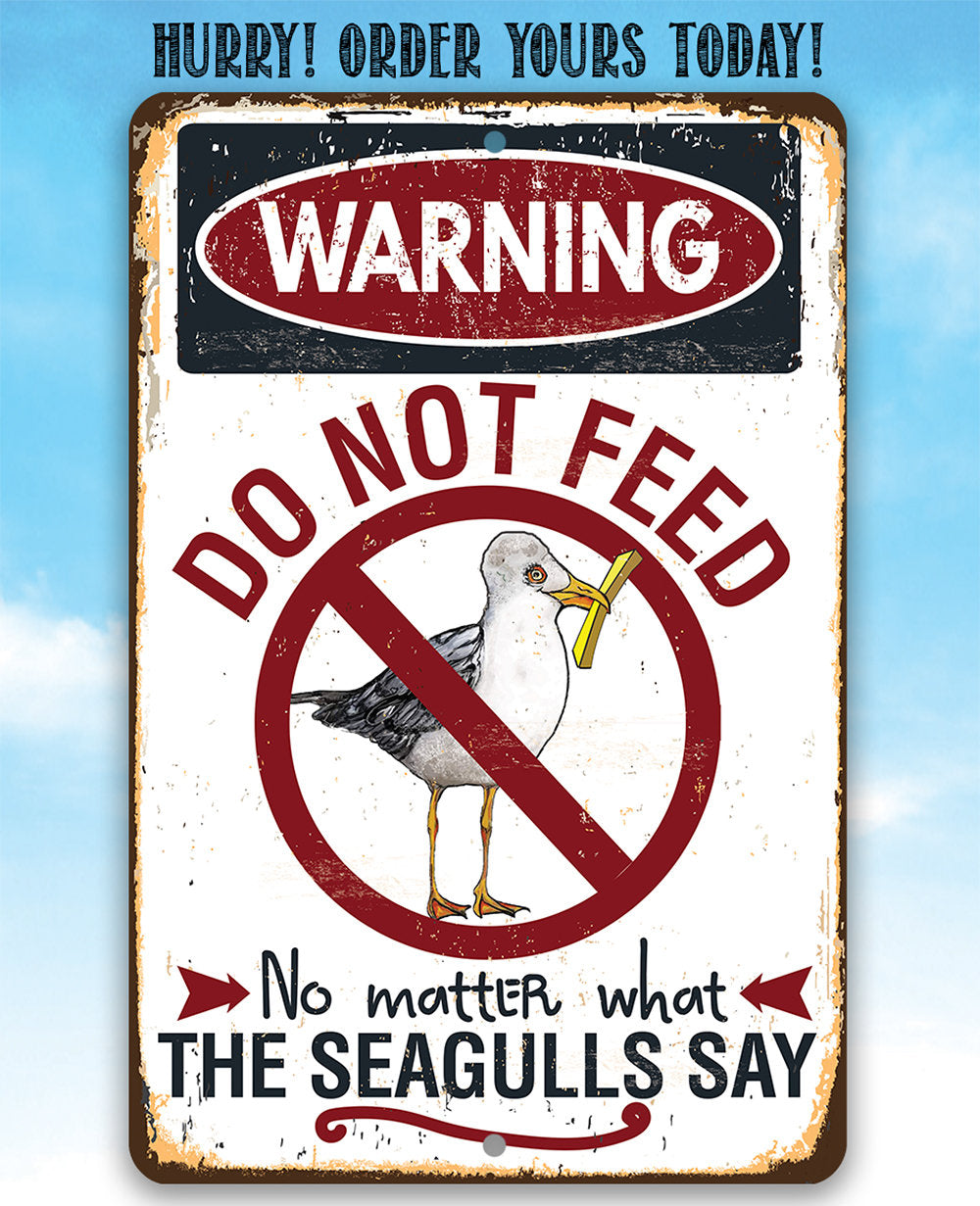 Warning Do Not Feed The Seagulls - Metal Sign Metal Sign Lone Star Art 