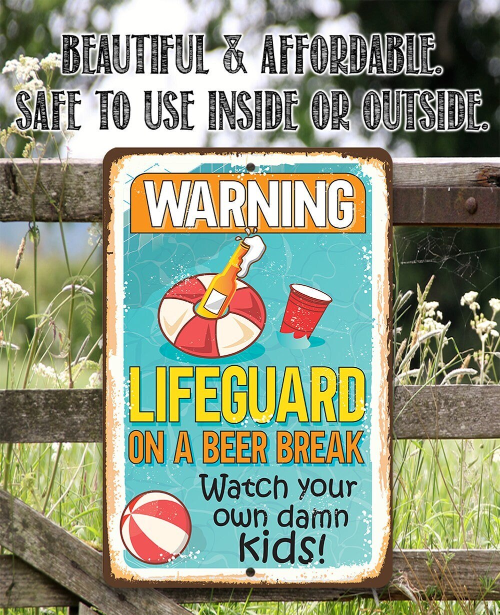 Warning Lifeguard On A Beer Break, Watch Your Own Kids - Metal Sign Metal Sign Lone Star Art 