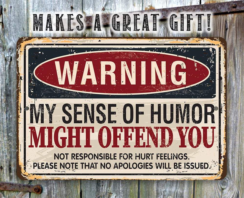 Sense If Humor Signs Warning Sense of Humor - Metal Sign | Lone Star Art.