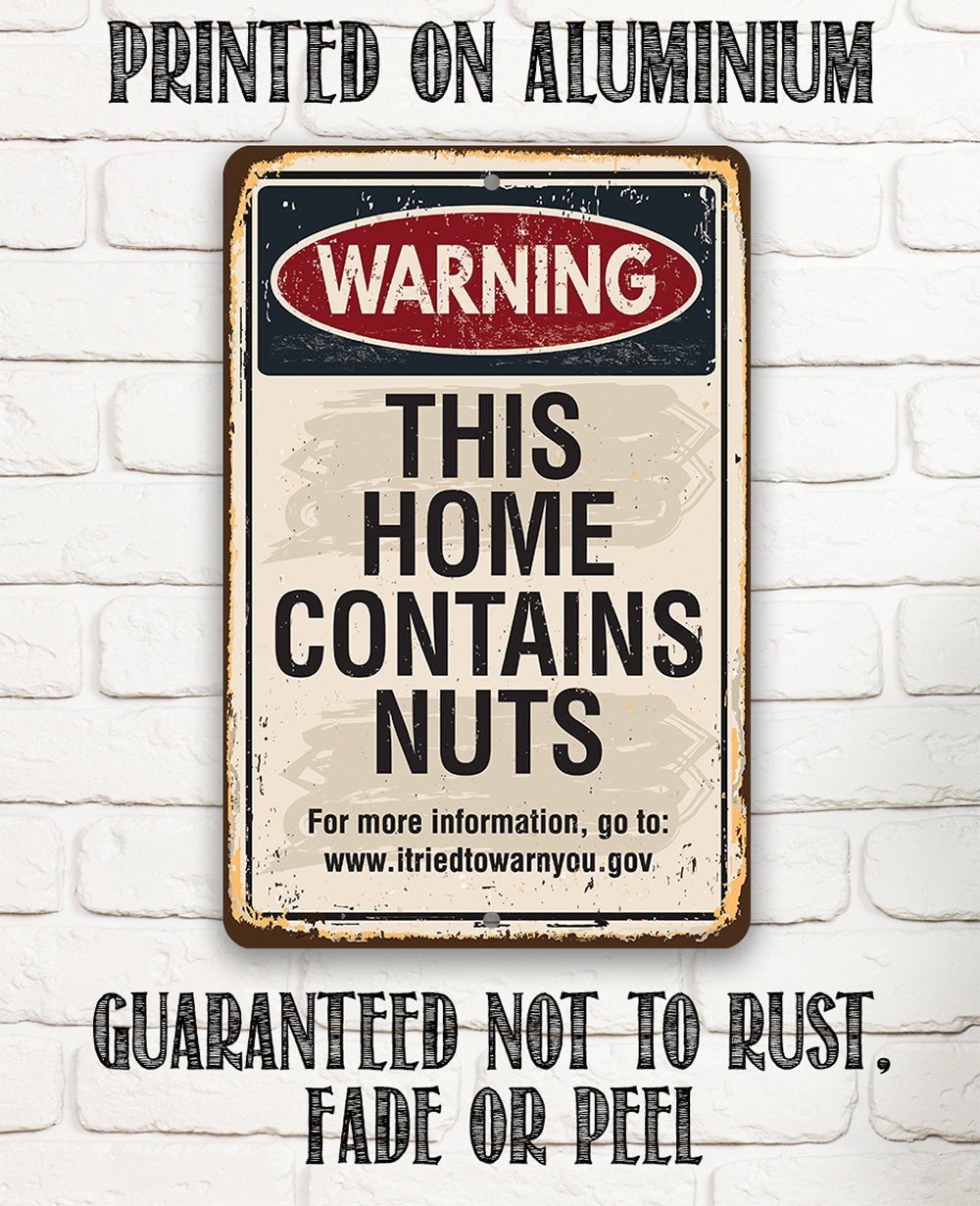 Warning This Home Contains Nuts - Metal Sign | Lone Star Art.