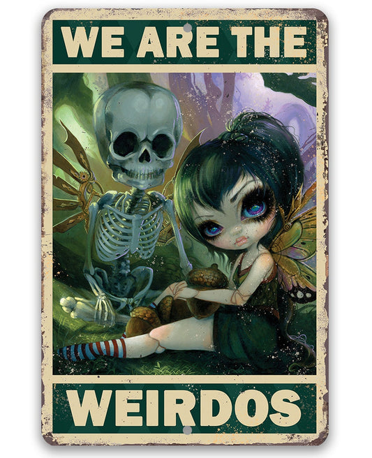 We Are The Weirdos - 8" x 12" or 12" x 18" Aluminum Tin Awesome Gothic Metal Poster Lone Star Art