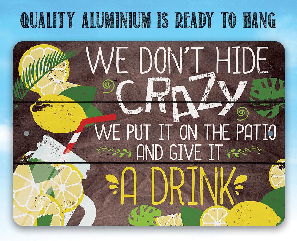 We Don't Hide Crazy - Metal Sign | Lone Star Art.