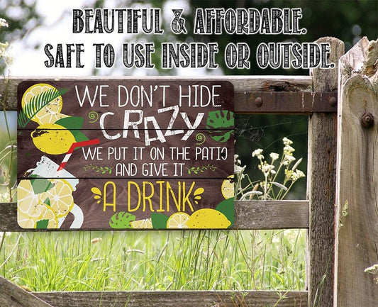 We Don't Hide Crazy - Metal Sign | Lone Star Art.
