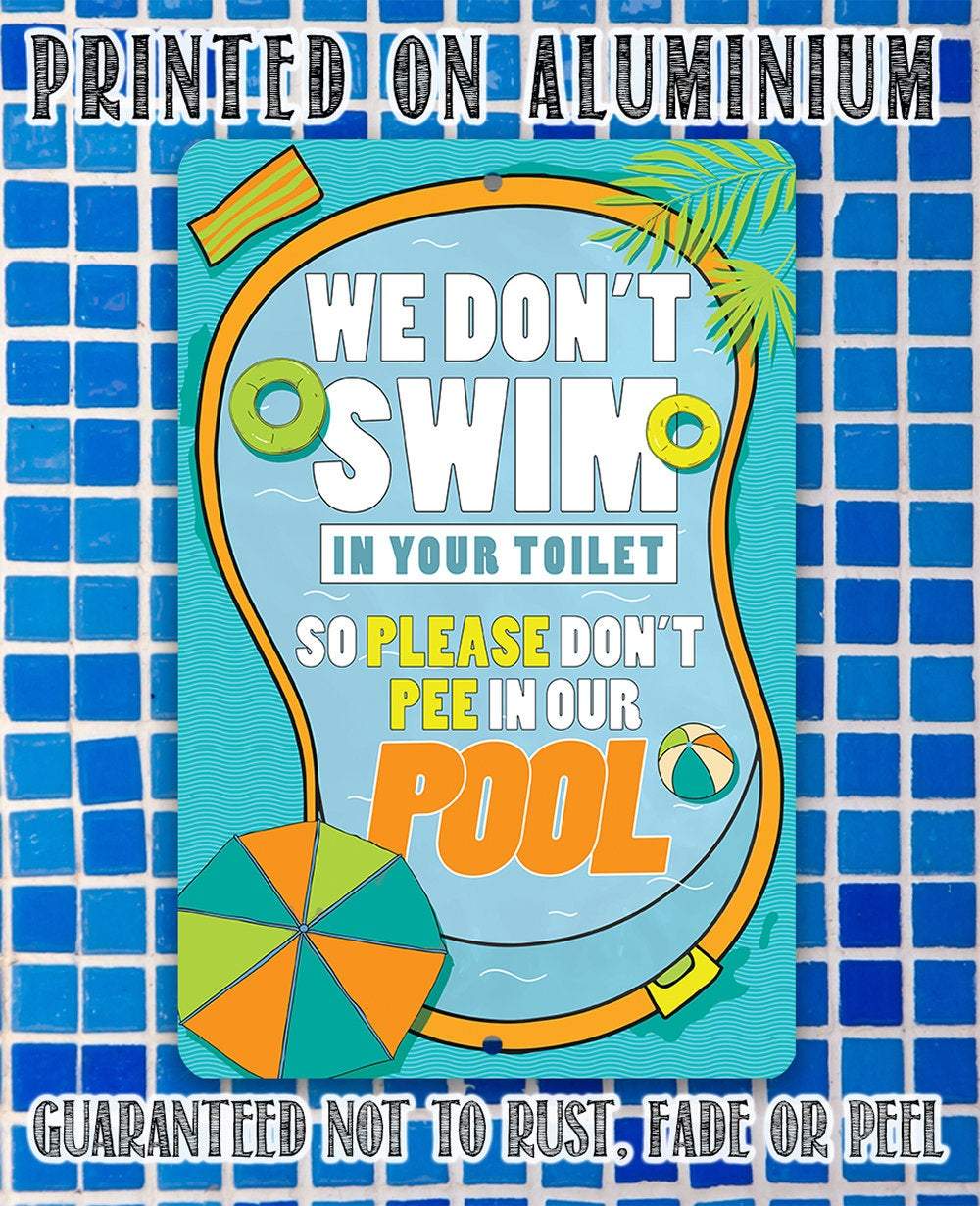 We Don't Swim In Your Toilet - Metal Sign | Lone Star Art.