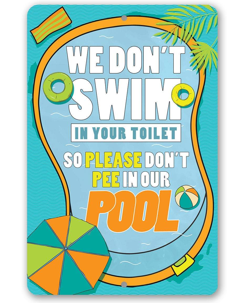 We Don't Swim In Your Toilet - Metal Sign | Lone Star Art.