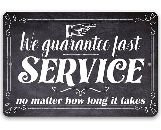 We Guarantee Fast Service No Matter How Long It Takes - Durable-Use Indoor/Outdoor - 8" x 12" or 12" x 18" Aluminum Tin Awesome Metal Poster Lone Star Art