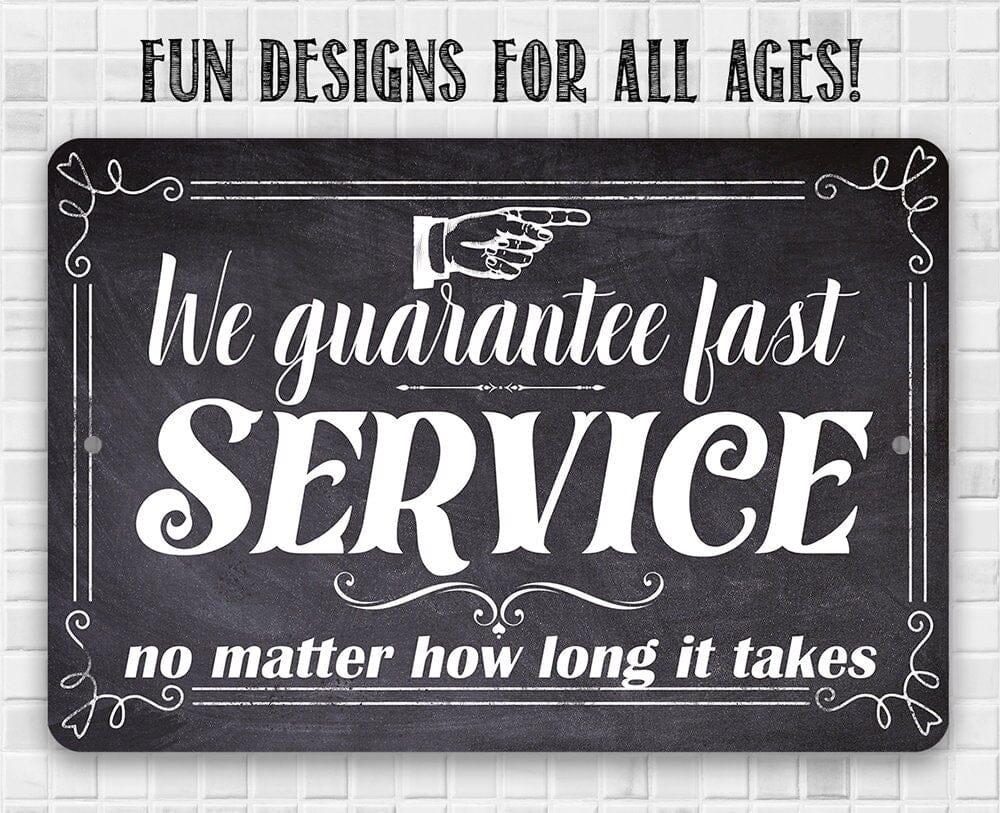 We Guarantee Fast Service No Matter How Long It Takes - Durable-Use Indoor/Outdoor - 8" x 12" or 12" x 18" Aluminum Tin Awesome Metal Poster Lone Star Art 