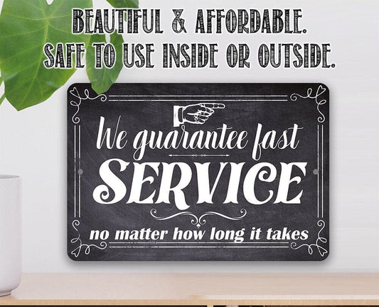 We Guarantee Fast Service No Matter How Long It Takes - Durable-Use Indoor/Outdoor - 8" x 12" or 12" x 18" Aluminum Tin Awesome Metal Poster Lone Star Art