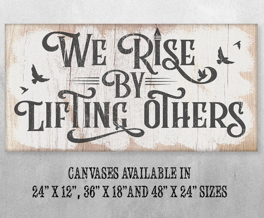 We Rise By Lifting Others - Canvas | Lone Star Art.
