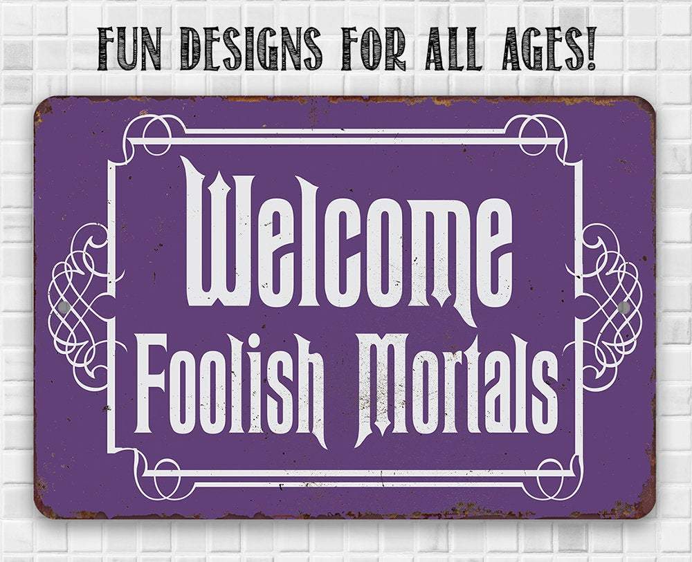 Welcome Foolish Mortals - Metal Sign | Lone Star Art.