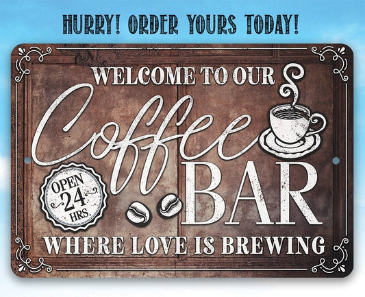Welcome To Our Coffee Bar Where Love is Brewing - Metal Sign Metal Sign Lone Star Art