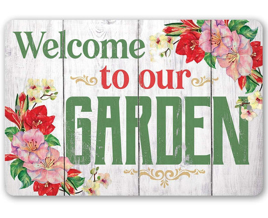 Welcome To Our Garden - Metal Sign | Lone Star Art.
