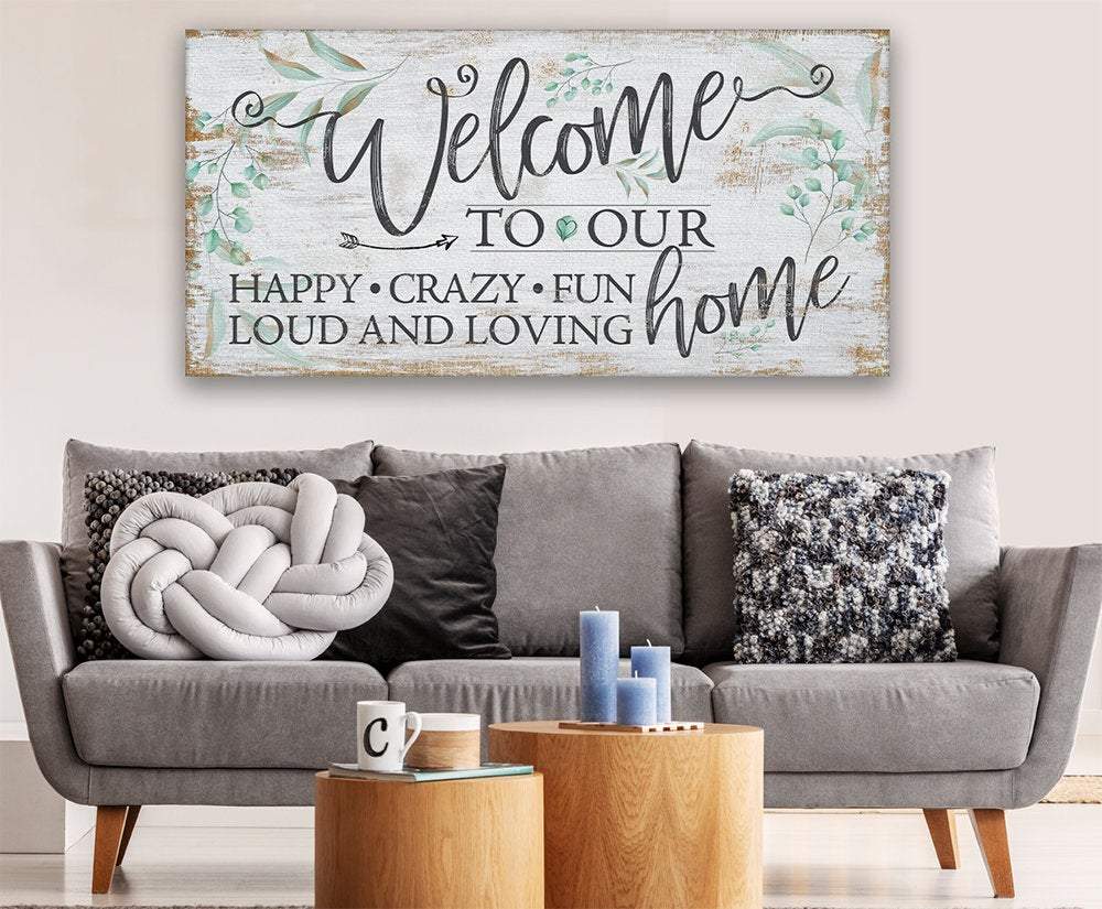 Home Show Fun Graphics Welcome To Our Happy Crazy Fun Home - Canvas | Lone Star Art.