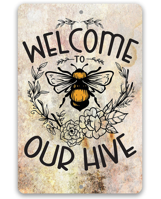 Welcome to Our Hive - Metal Sign Metal Sign Lone Star Art 