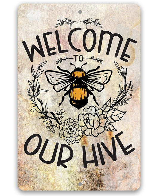 Welcome to Our Hive - Metal Sign Metal Sign Lone Star Art