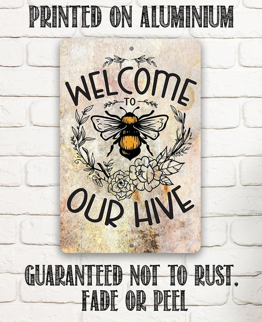 Welcome to Our Hive - Metal Sign Metal Sign Lone Star Art