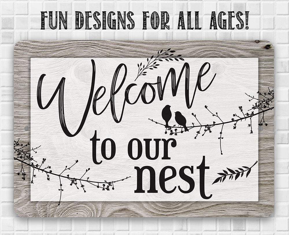 Welcome To Our Nest - Metal Sign | Lone Star Art.