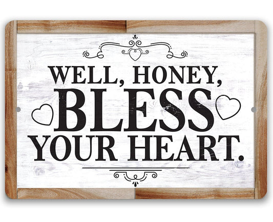 Well, Honey, Bless Your Heart - Metal Sign Metal Sign Lone Star Art