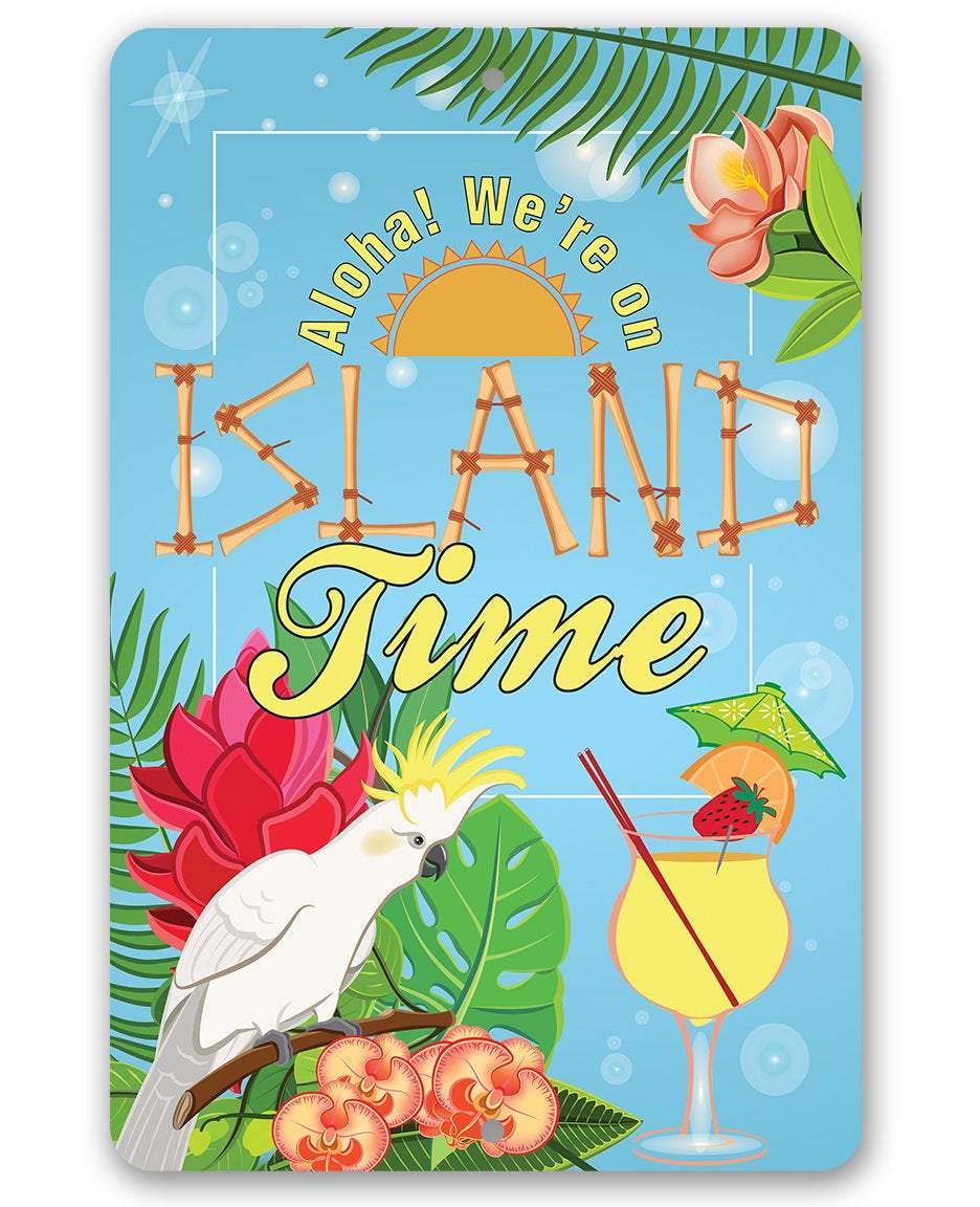 We're On Island Time - Metal Sign | Lone Star Art.