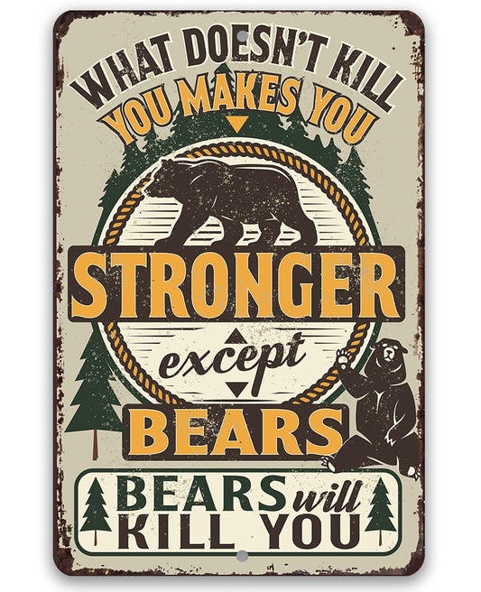 What Doesn't Kill You Makes You Stronger Except Bears - 8" x 12" or 12" x 18" Aluminum Tin Awesome Metal Poster Lone Star Art